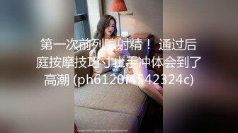 【新片速遞】 露脸极品大奶漂亮女友就要彻底使用✅正面反面坐着站着各种体位玩一遍嗲叫声不停✅小情侣不雅自拍流出全程高能[2170M/MP4/08:04]