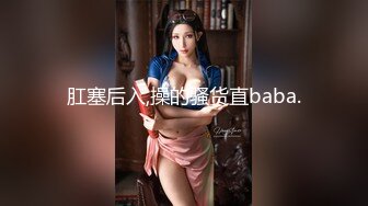 江苏小妖Ts善美--勾搭大三小哥哥，小哥哥也不顾是妖是仙，看见美就往上冲，插死骚货的菊花！