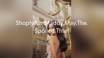 Shoplyfter.Maddy.May.The.Spoiled.Thief