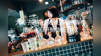 [MP4/ 878M]&nbsp;&nbsp; 丧志母狗无脑调教，调教界大佬，两条母狗来家中，人前良家人妻，实则淫荡娇娃，滴蜡捆绑自慰好精彩