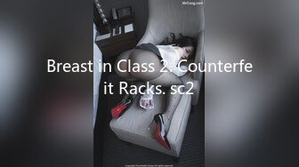 Breast in Class 2. Counterfeit Racks. sc2